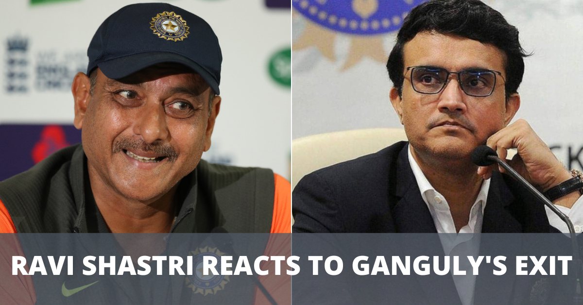 Ravi Shastri reacts to Sourav Ganguly's BCCI exit